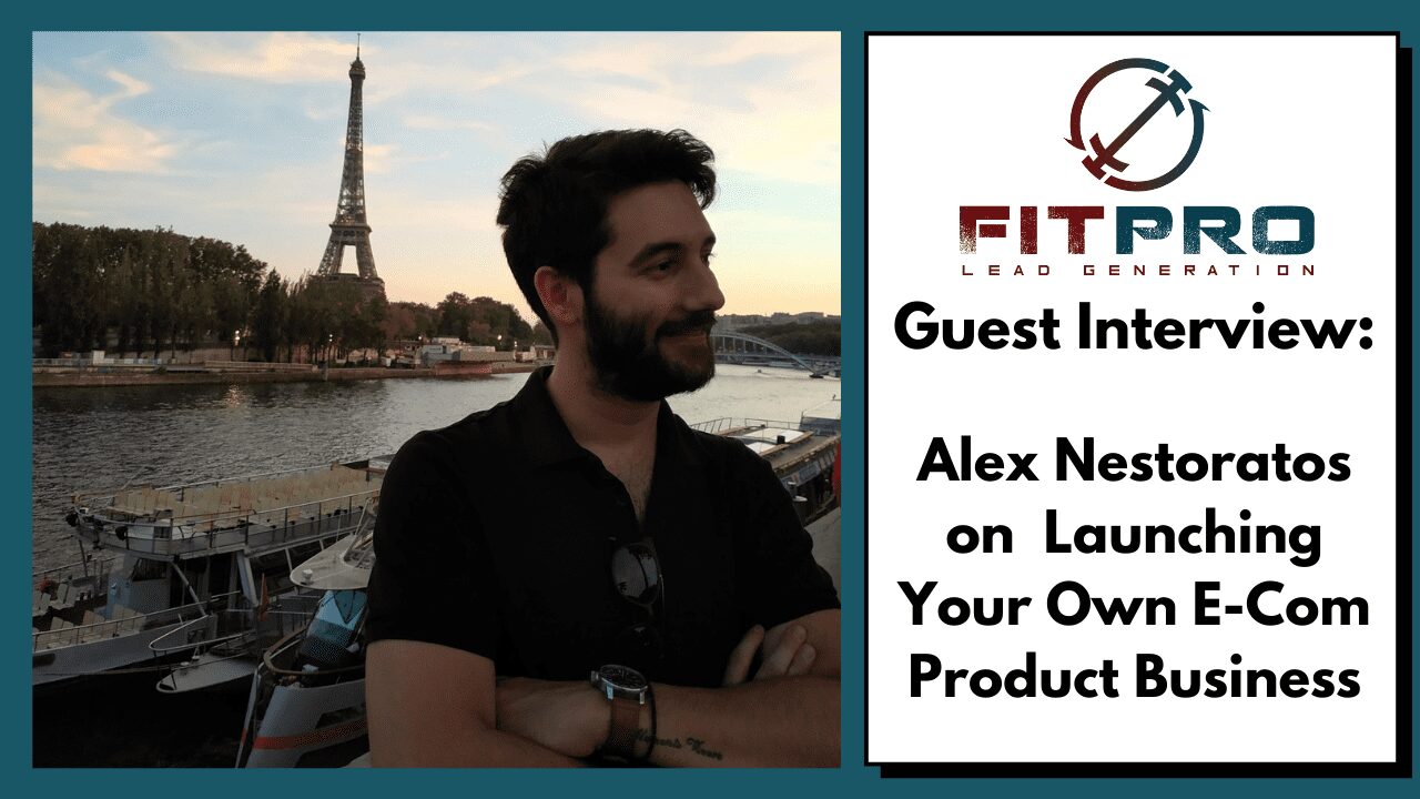 Guest Interview: Alex Nestoratos on Launching Your Own E-Com Product Business