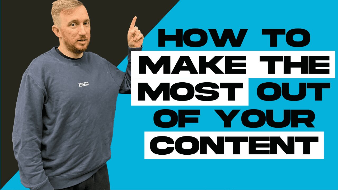 How to make the most out of your content
