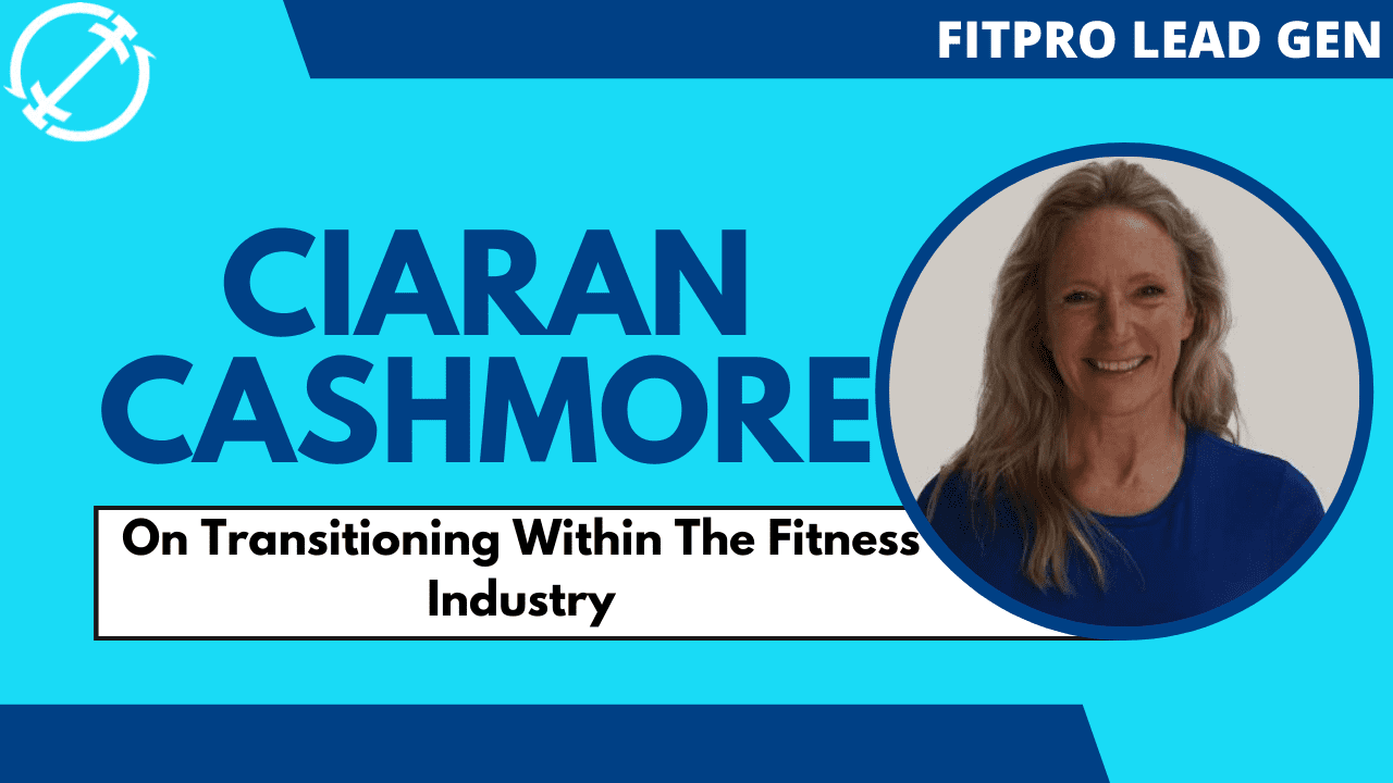 Guest Interview: Ciaran Cashmore On Transitioning Within The Fitness Industry
