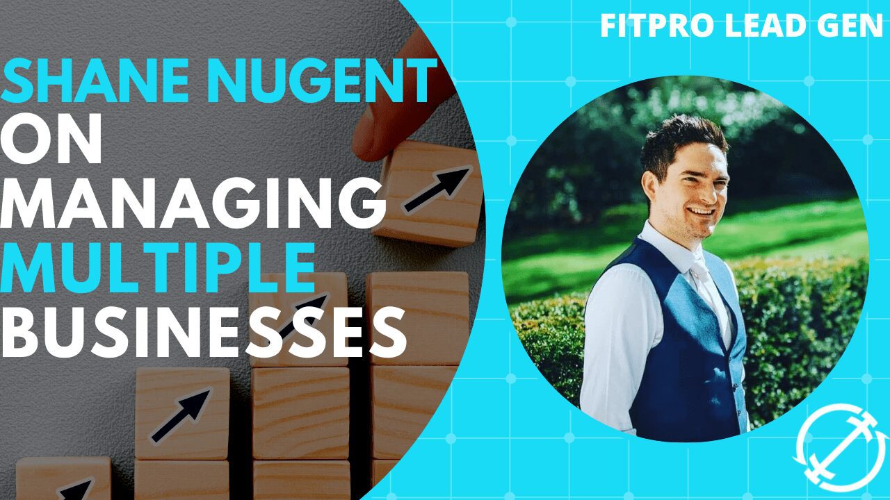 Shane Nugent On Managing Multiple Businesses