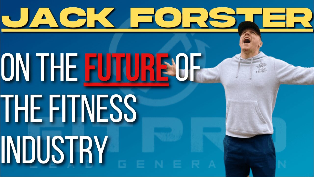 Jack Forster on Future Of The Fitness Industry 🚀